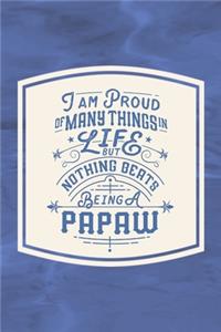 I Am Proud Of Many Things In Life But Nothing Beats Being A Papaw