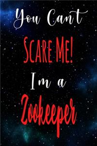 You Can't Scare Me! I'm A Zookeeper
