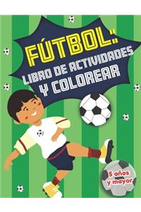 Fútbol: libro de actividades y colorear 5 años y mayor: Soccer en Español educacional para preescolar y Kinder