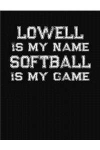 Lowell Is My Name Softball Is My Game