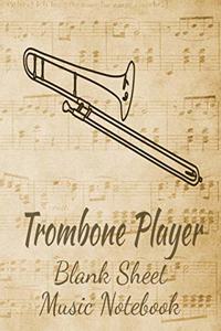 Trombone Player Blank Sheet Music Notebook