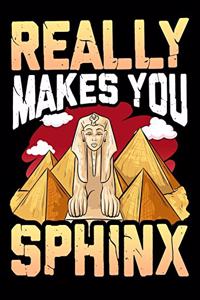Really Makes You Sphinx