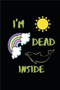 I'm Dead Inside: Funny Dolphin Blank Lined Notebook Journal Gift Idea For Dolphins Lovers Birthday or Christmas gifts For Writing And Sketching 6X9