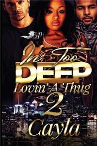 In Too deep Lovin' A Thug 2