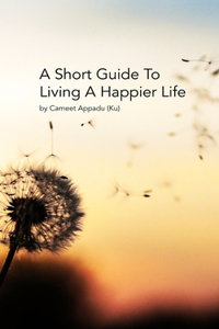 Short Guide To Living A Happier Life