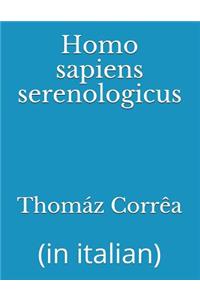Homo sapiens serenologicus