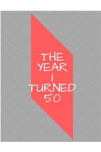 The Year I Turned 50