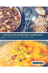 50 Recetas de alto Proteína para el Cocedor Lento