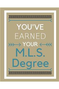 You've earned your M.L.S. Degree