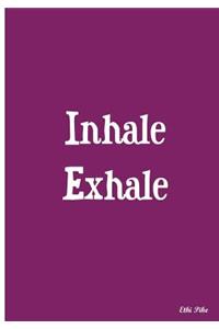 Inhale Exhale