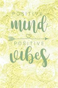 Positive Mind Positive Vibes