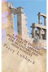 A Book of English Prose Part II, Arranged for Secondary and High Schools