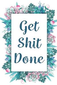 Get Shit Done