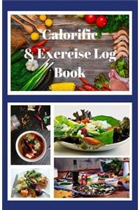 Calorific & Exercise Log Book: A Log Book for Foods and Exercise