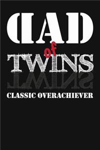 Dad Of Twins Classic Overachiever