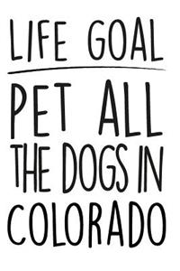 Life Goals Pet All the Dogs in Colorado