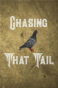 Chasing That Tail
