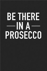 Be There in a Prosecco