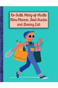 No-Frills, Plenty of Thrills Menu Planner, Food Tracker and Grocery List