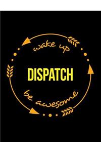 Wake Up Dispatch Be Awesome Cool Notebook for a Taxi Dispatcher, Legal Ruled Journal