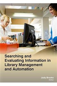 SEARCHING AND EVALUATING INFORMATION IN LIBRARY MANAGEMENT AND AUTOMATION