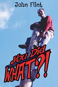 You Did What?!