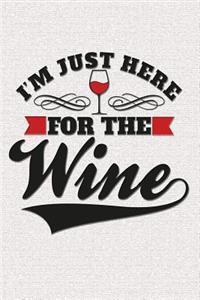 I'm Just Here for the Wine