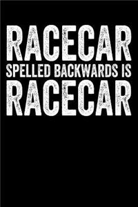 Racecar Spelled Backwards Is Racecar