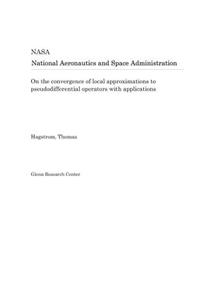 On the Convergence of Local Approximations to Pseudodifferential Operators with Applications