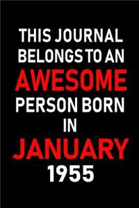 This Journal Belongs to an Awesome Person Born in January 1955