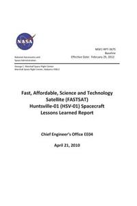 Fast, Affordable, Science and Technology Satellite (Fastsat) Huntsville-01 (Hsv-01) Spacecraft Lessons Learned Report