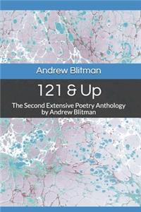 121 & Up: The Second Extensive Poetry Anthology by Andrew Blitman