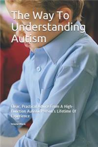The Way to Understanding Autism