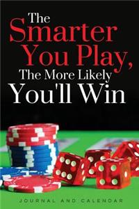 The Smarter You Play, the More Likely You'll Win