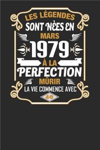 Les Légendes Sont Nèes En Mars 1979 À La Perfection Mûrir La Vie Commence Avec 40
