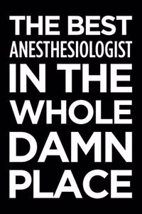 The Best Anesthesiologist in the Whole Damn Place