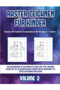 Schritt-für-Schritt Zeichenbuch für Kinder 5 -7 Jahre (Raster zeichnen für Kinder - Volume 2)