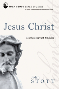 Jesus Christ: Teacher, Servant and Saviour