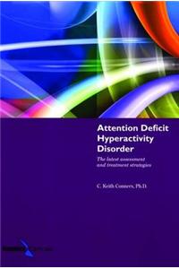 Attention Deficit Hyperactivity Disorder: The Latest Assessment And Treatment Strategies