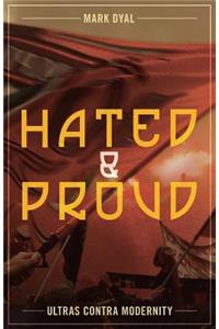 Hated and Proud