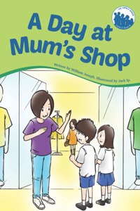A Day at Mum's Shop