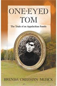 One Eyed-Tom the Trials of an Appalachian Family
