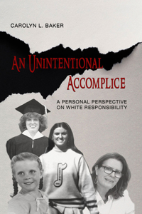 Unintentional Accomplice: A Personal Perspective on White Responsibility