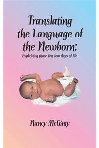 Translating the Language of the Newborn