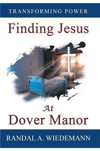 Finding Jesus at Dover Manor