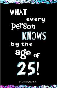 What Every Person Knows by the Age of 25! Blank Journal and Gag Gift