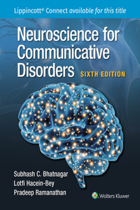 Neuroscience for the Study of Communicative Disorders