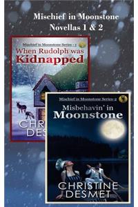 Mischief in Moonstone Series, Novellas 1 and 2