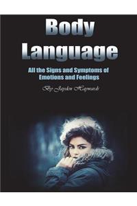 Body Language: All the Signs and Symptoms of Emotions and Feelings