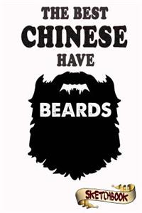 The best Chinese have beards Sketchbook: Journal, Drawing and Notebook gift for bearded Asian, Beijing, Hongkong